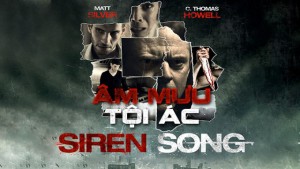 Phim Âm Mưu Tội Ác - Siren Song (2015)