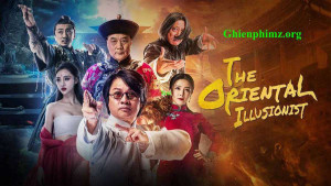 Phim Ảo Thuật Sư - The Oriental Illusionist (2021)