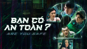 Phim Bạn Có An Toàn? - Are You Safe (2022)