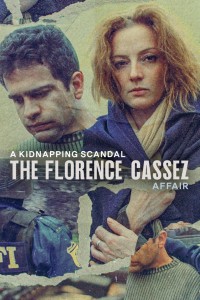 Phim Bê bối bắt cóc: Vụ án Florence Cassez - A Kidnapping Scandal: The Florence Cassez Affair (2022)