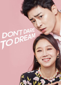 Phim Bộ đôi đài truyền hình - Don't Dare to Dream (2016)