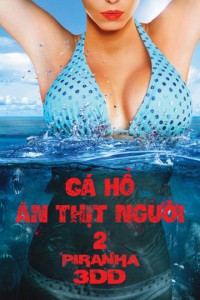 Phim Cá Hổ Ăn Thịt Người 2 - Piranha 3DD (2012)