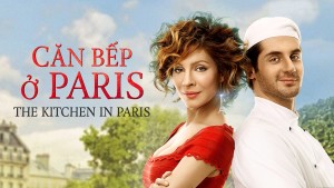 Phim Căn Bếp ở Paris - The Kitchen in Paris (2017)