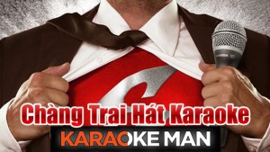 Phim Chàng Trai Hát Karaoke - Karaoke Man (2012)