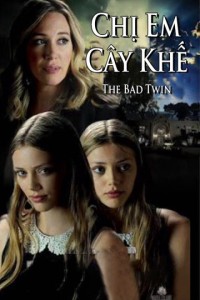 Phim Chị Em Cây Khế - The Bad Twin (2016)