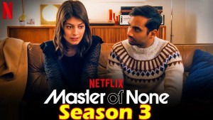 Phim Chuyên gia vô dụng (Phần 3) - Master of None (Season 3) (2021)