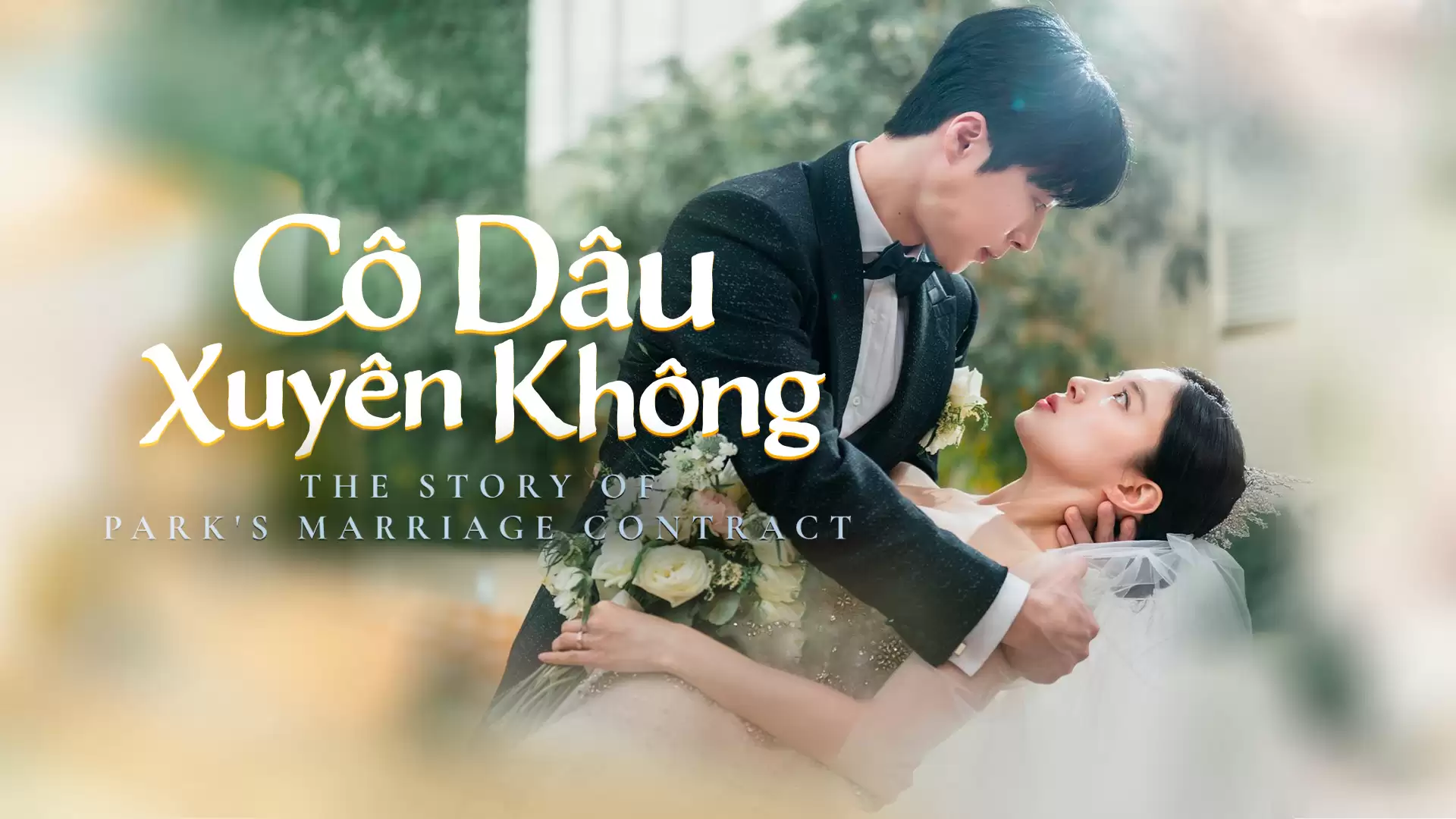 Phim [Thuyết Minh] Cô Dâu Xuyên Không - The Story Of Park's Marriage Contract (2023)