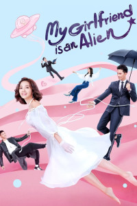 Phim Cô Gái Ngoài Hành Tinh Sài Tiểu Thất - My Girlfriend Is An Alien (2019)