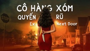 Phim Cô Hàng Xóm Quyến Rũ - Ex Next Door (2019)