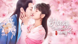 Phim Công Tử Ta Cưới Chàng Chắc Rồi 2 - Honey Don't run away 2 (2021)