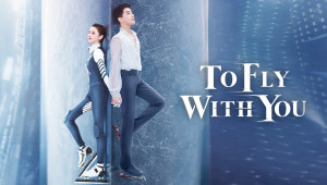 Phim Cùng Em Bay Lượn Theo Gió - To Fly with You (2021)