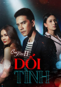 Phim Dối Tình - Club Friday The Series 11: Ruk Kohok (2019)