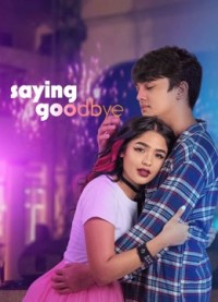 Phim Em Yêu Anh, Tạm Biệt! - Saying Goodbye (2021)