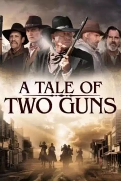 Phim Hai Tay Súng Huyền Thoại - A Tale of Two Guns (2022)