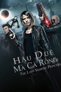 Phim Hậu Duệ Ma Cà Rồng - Last Vampire Princess (2016)