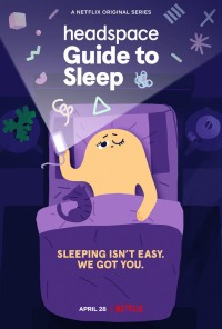 Phim Headspace: Hướng dẫn ngủ - Headspace Guide to Sleep (2021)