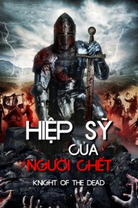 Phim Hiệp Sĩ Của Người Chết - Knight Of The Dead (2013)