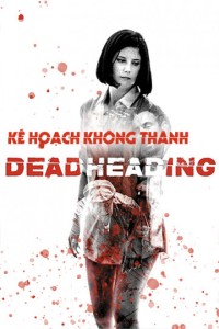 Phim Kế Hoạch Không Thành - Dead Heading (2018)