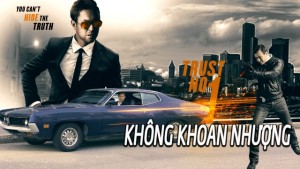 Phim Không Khoang Nhượng - Trust No 1 (2019)