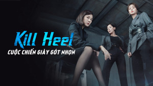 Phim Kill Heel Cuộc Chiến Giày Gót Nhọn - Kill Heel (2022)