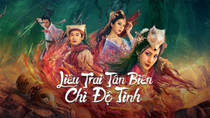 Phim Liêu Trai Tân Biên Chi Độ Tình - The Love of the Ferry: New Legend of Liao Zhai (2022)