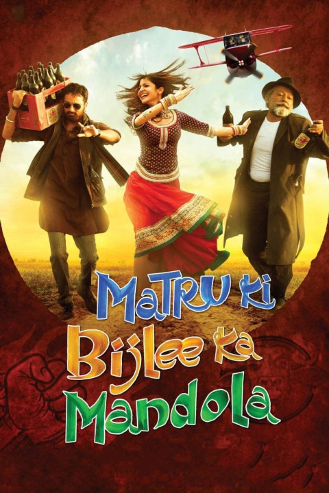 Phim MaTru Và Dân Làng Mandola - Matru Ki Bijlee Ka Mandola (2013)