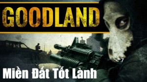 Phim Miền Đất Tốt Lành - Goodland (2017)