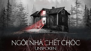 Phim Ngôi Nhà Chết Chóc - Unspoken (2015)