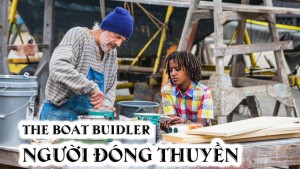 Phim Người Đóng Thuyền - Boat Builder (2017)