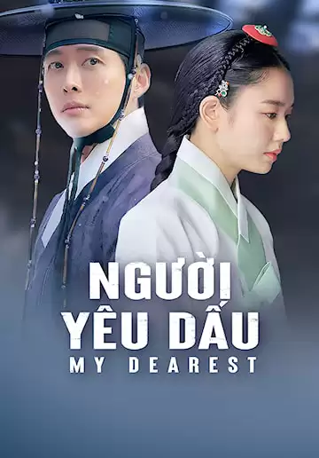 Phim [Thuyết Minh] Người Yêu Dấu: Phần 1 - My Dearest: Part 1 (2023)