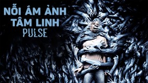 Phim Nỗi Ám Ảnh Tâm Linh - Pulse (2006)