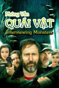 Phim Phỏng Vấn Quái Vật - Interviewing Monsters (2019)