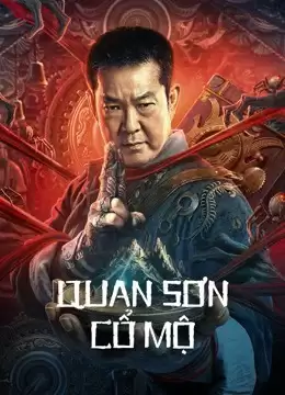 Phim Quan Sơn Cổ Mộ - Coffin Mountain Tomb (2022)