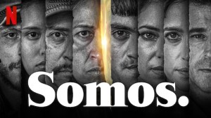 Phim Somos. - Somos. (2021)