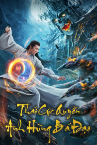 Phim Thái Cực Quyền: Anh Hùng Bá Đạo - Tai Chi Hero (2020)