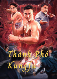 Phim Thành Phố Kungfu - The City of Kungfu (2020)