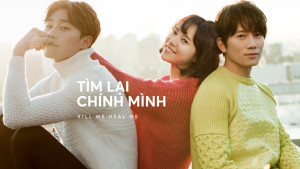 Phim Tìm Lại Chính Mình - Kill Me, Heal Me (2015)