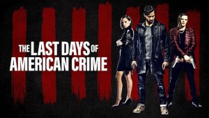 Phim Tội ác cuối cùng - The Last Days of American Crime (2020)