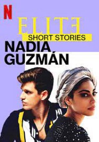 Phim Ưu tú - Truyện ngắn: Nadia Guzmán - Elite Short Stories: Nadia Guzmán (2021)