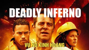 Phim Vụ Nổ Kinh Hoàng - Deadly Inferno (2016)