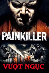 Phim Vượt Ngục - Painkiller (2013)