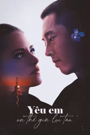 Phim Yêu Em Nơi Thế Giới Lụi Tàn - Love Me (2025)